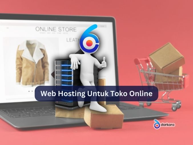 Web Hosting Untuk Toko Online | Dorkoro Creative